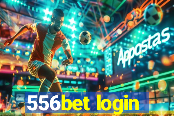 556bet login